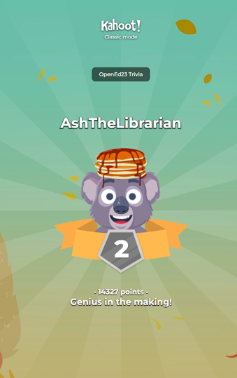AshTheLibrarian as a koala with stack of maple syrup pancakes on its head winning a silver second place medal in the OpenEd23 Kahoot quiz.